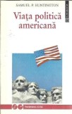 Viata politica americana - Samuel P. Huntington, Editura Humanitas, 1994, 390 pagini, Eseistica, Studii Politice, Literatura straina