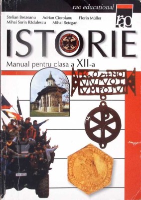 ISTORIE, MANUAL PENTRU CLASA A XII-A-STELIAN BREZEANU, ADRIAN CIOROIANU, FLORIN MULLER, MIHAI SORIN RADULES-280949 foto