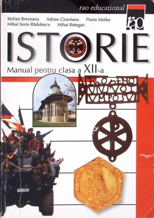 ISTORIE, MANUAL PENTRU CLASA A XII-A-STELIAN BREZEANU, ADRIAN CIOROIANU, FLORIN MULLER, MIHAI SORIN RADULES-280949