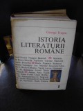 ISTORIA LITERATURII ROMANE - GEORGE IVASCU, VOL I