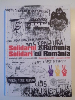 SOLIDARI CU ROMANIA , SOLIDARNI Z RUMUNIA , DECEMBRIE 1989 - IANUARIE 1990 , POZNAN 2009 foto