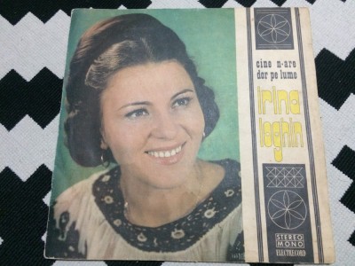 IRINA LOGHIN CINE N-ARE DOR PE LUME disc vinyl muzica folclor populara EPE 0960 VG foto