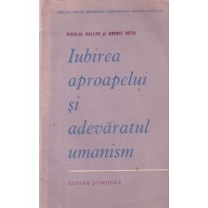Nicolae Kallos, Andrei Roth - Iubirea aproapelui si adevaratul umanism