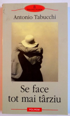 SE FACE TOT MAI TARZIU de ANTONIO TABUCCHI , 2008 foto