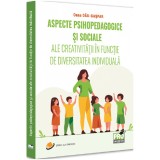 Aspecte psihopedagogice si sociale ale creativitatii in functie de diversitatea individuala, Oana Dau Gaspar, Pro Universitaria