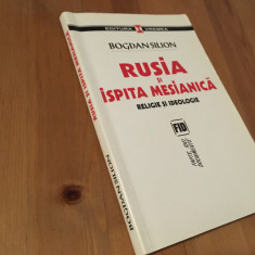 BOGDAN SILION, RUSIA SI ISPITA MESIANICA. RELIGIE SI IDEOLOGIE