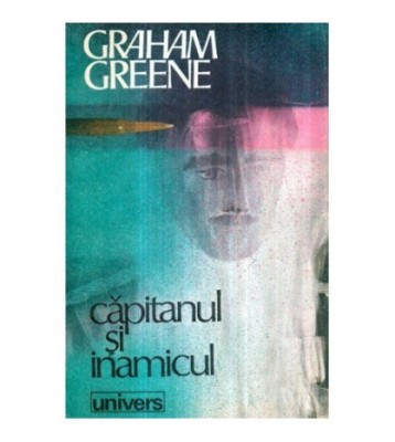 Graham Greene - Capitanul si inamicul - 122684 foto