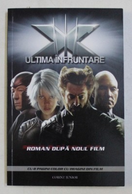 X - MEN , ULTIMA INFRUNTARE , ROMAN DUPA NOUL FILM , 2006 foto