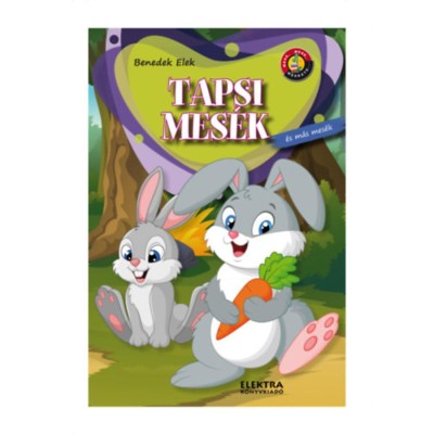 Tapsi mes&amp;eacute;k - &amp;eacute;s m&amp;aacute;s mes&amp;eacute;k - Benedek Elek foto