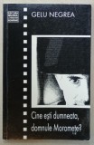 CINE ESTI DUMNEATA , DOMNULE MOROMETE ? de GELU NEGREA , 2003