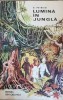 Lumina in Jungla - V. Petritki, Editura Ion Creanga 1981, Carte Copii, Povesti, Romana, 306 Pagini