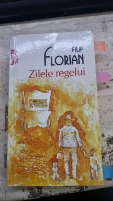 Zilele regelui - Filip Florian foto