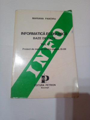 INFORMATICA ECONOMICA - BAZA DE DATE ( vol.1 ) ~ MARIANA PANTIRU foto