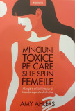 Minciuni toxice pe care si le spun femeile