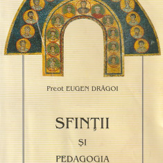 PREOT EUGEN DRAGOI - SFINTII SI PEDAGOGIA MANTUIRII