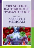 Virusologie, bacteriologie si parazitologie pentru asistenti medicali - Monica Moldoveanu