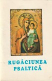 RUGACIUNEA PSALTICA - Editura Pelerinul, 1997, Format Mic, Stare foarte buna - Carte Crestinism