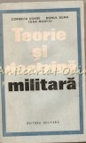 Cumpara ieftin Teorie și Doctrină Militară - Corneliu Soare, Romul Dima, Ioan Muntoi - Editura Militară, 1971, 589 pagini