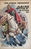 Daizo si feciorii sai - Yolanda Nicoara, Editura Ion Creanga 1983, Carte Povesti Copii, Limba Romana, 190 Pagini