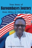 True Story of Baroumbayes Journey from Africa to United States