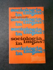 IOSIF NATANSOHN - SOCIOLOGIA IN IMPAS ?