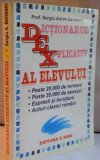 DICTIONARUL EXPLICATIV AL ELEVULUI de SERGIU ANTON BERCEANU , 2001