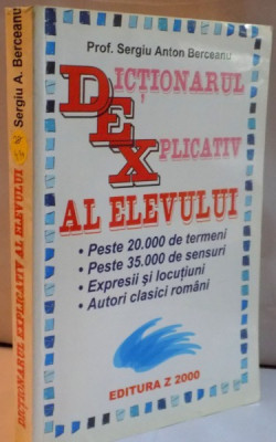 DICTIONARUL EXPLICATIV AL ELEVULUI de SERGIU ANTON BERCEANU , 2001 foto