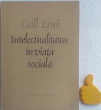 Intelectualitatea in viata sociala Gall Erno