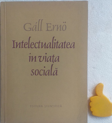 Intelectualitatea in viata sociala Gall Erno foto