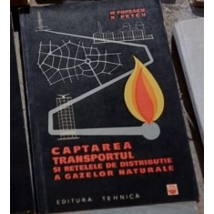 M. Popescu, N. Petcu - Captarea, Transportul si Retele de Distributie a Gazelor Naturale