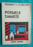 Traian T Cosovei &ndash; Poemele siameze ( prima editie )
