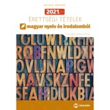 2021. &eacute;vi &eacute;retts&eacute;gi t&eacute;telek magyar nyelv &eacute;s irodalomb&oacute;l - 40 emelt szintű t&eacute;tel - &Aacute;rva L&aacute;szl&oacute;