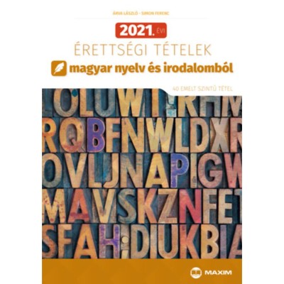 2021. &amp;eacute;vi &amp;eacute;retts&amp;eacute;gi t&amp;eacute;telek magyar nyelv &amp;eacute;s irodalomb&amp;oacute;l - 40 emelt szintű t&amp;eacute;tel - &amp;Aacute;rva L&amp;aacute;szl&amp;oacute; foto