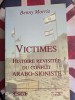 Benny Morris Victimes: Istoria Conflictului Arabo-Sionist - Carte Nouă, 850 Pagini, Format Mare