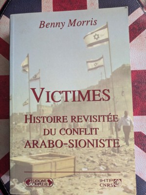 Benny Morris, Victimes - histoire revisit&amp;eacute;e du conflit arabo-sioniste foto