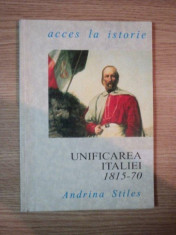 UNIFICAREA ITALIEI 1815 - 1970 de ANDRINA STILES foto