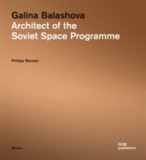 Galina Balashova: Architect of the Soviet Space Programme | Philipp Meuser, DOM Publishers