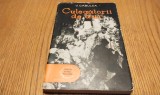 CULEGATORII DE AUR - Vasile Cabulea - Editura Tineretului, 1958, 310 p., Alta editura