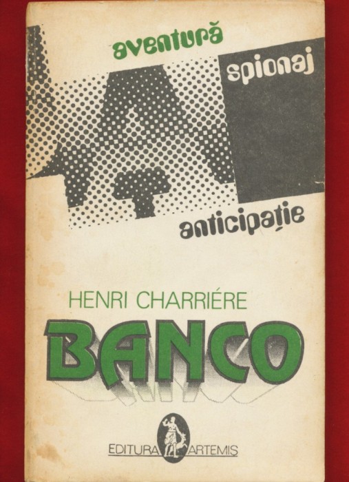 Henri Charriere &quot;Banco&quot; - Editura Artemis 1992