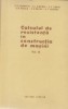 Calculul de rezistenta in constructia de masini, Volumul al III-lea (Ponomariov...)