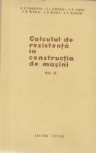 Calculul de rezistenta in constructia de masini, Volumul al III-lea (Ponomariov...) foto