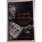 Vlad Tarko - Elinor Ostrom. An Intellectual Biography