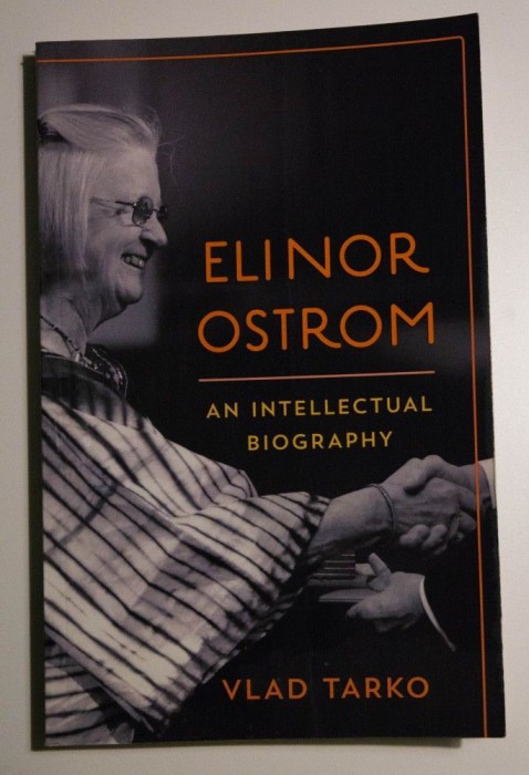 Vlad Tarko - Elinor Ostrom. An Intellectual Biography