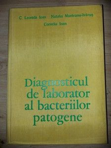 Diagnosticul de laborator al bacteriilor patogene- C. Leonida Ioan, Natalia Munteanu-Ivanus