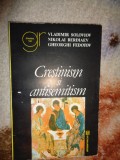 Crestinism si antisemitism - Vladimir Soloviov , Nikolai Berdiaev , Gheorghi Fedotov ( Nu trimit prin curierat )