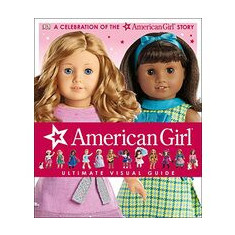 American Girl : Ultimate Visual Guide