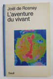 L &#039;AVENTURE DU VIVANT par JOEL DE ROSNAY , 1988