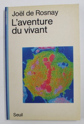 L &amp;#039;AVENTURE DU VIVANT par JOEL DE ROSNAY , 1988 foto
