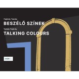 Besz&eacute;lő sz&iacute;nek / Talking Colours - Fej&eacute;rdy Tam&aacute;s