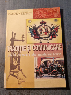 Traditie si comunicare ghid practic de ambientare Marian Nencescu foto